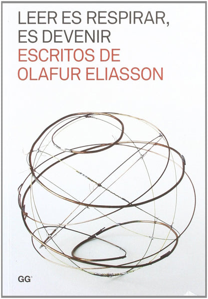 Leer es respirar, es devenir. Escritos de Olafur Eliasson (MONOGRAFIAS)