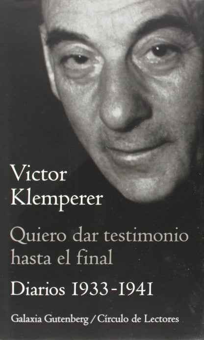 Quiero dar testimonio hasta el final I: Diarios (1933-1941) (Biografías y Memorias)