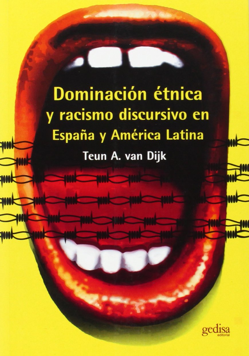 dominación étnica y racismo discursivo en españa y latino américa (sin coleccion)
