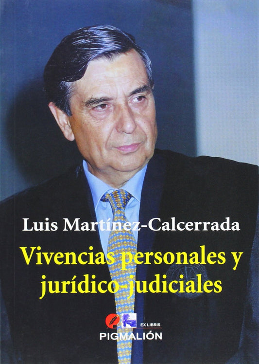 Vivencias personales y jurídico-judiciales (Pigmalión narrativa)