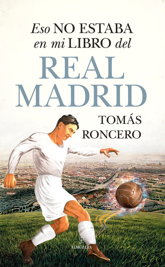 Eso no estaba en mi libro del Real Madrid (Historia)