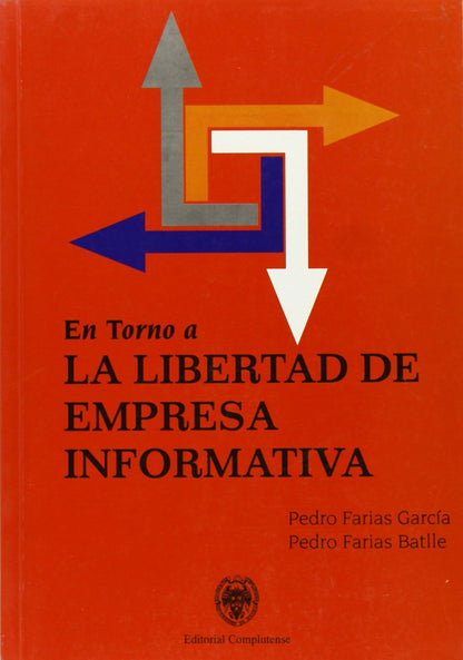 LIBERTAD DE EMPRESA INFORMATIVA (SIN COLECCION)