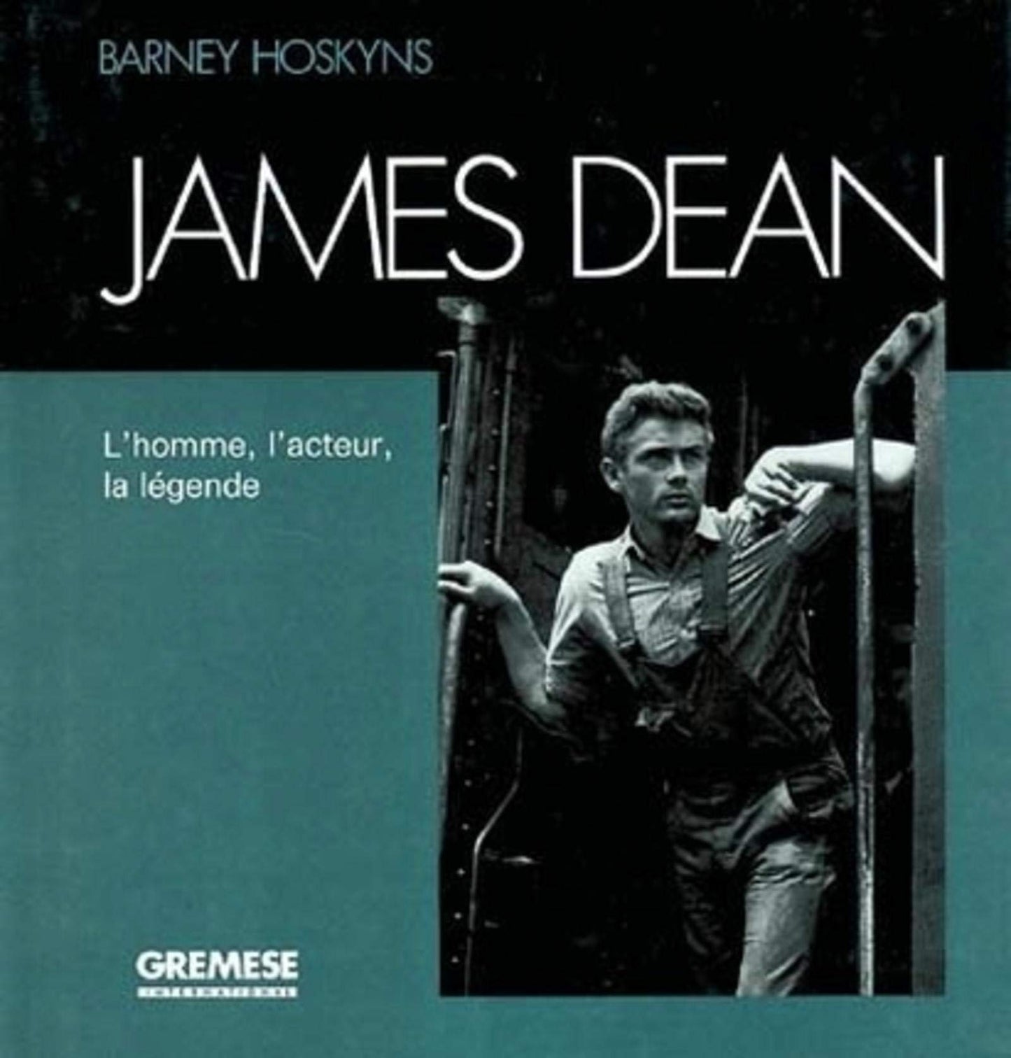 james dean. l'homme, l'acteur, la légende