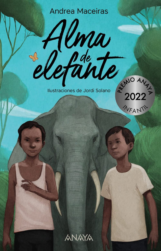 Alma de elefante (LITERATURA INFANTIL - Premio Anaya (Infantil)) [ versión en español]