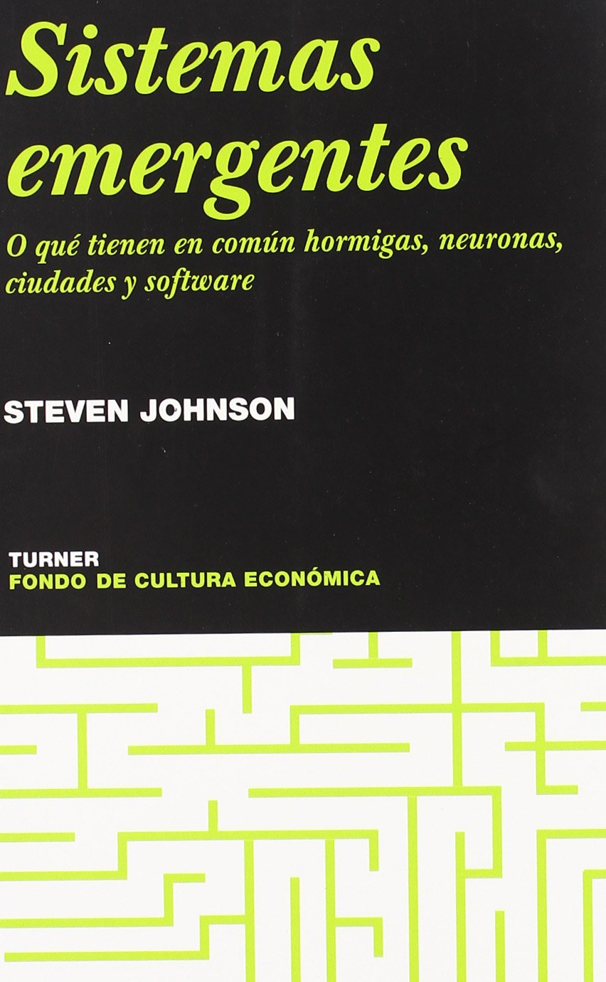 sistemas emergentes: o qué tienen en común hormigas, neuronas, ciudades y software (noema)