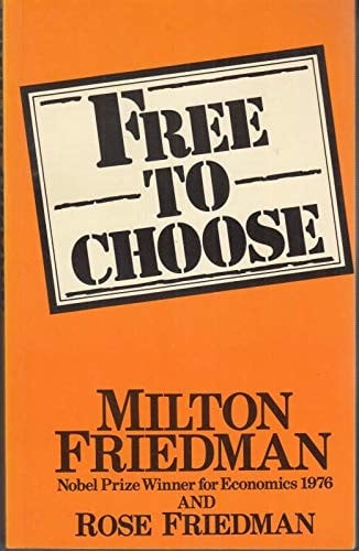 free to choose: a personal statement [mar 03, 1980] friedman, milton and friedman, rose