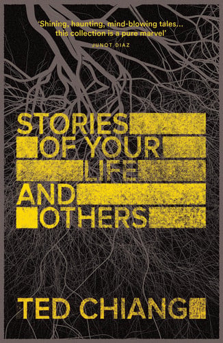 stories of your life and others: ted chiang [may 21, 2015] chiang, ted