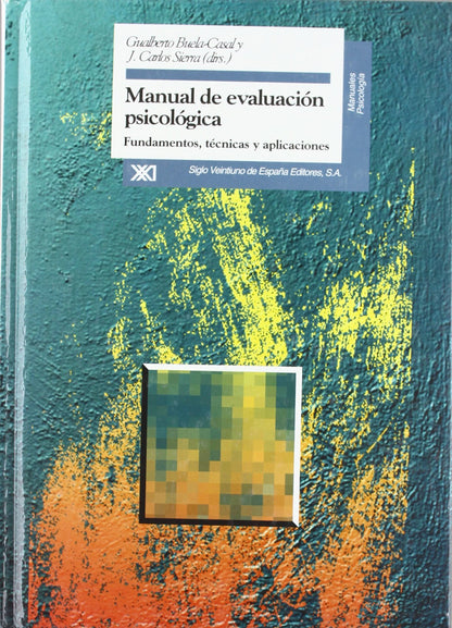 Manual de evaluación psicológica: Fundamentos, técnicas y aplicaciones (PSICOLOGIA Y PSICOANALISIS)