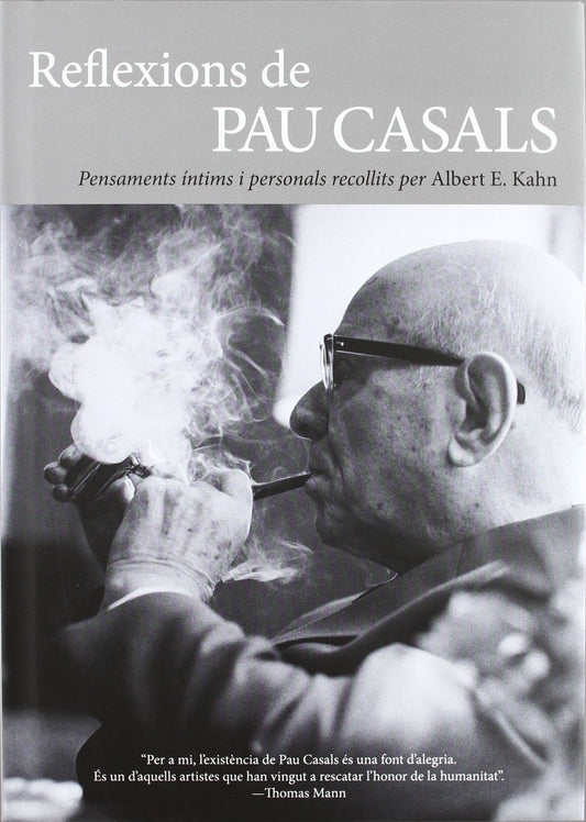 Reflexions de Pau Casals: Pensaments íntims i personals recollits per Albert E. Kahn