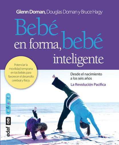 Bebé en forma, bebé inteligente: Potenciar la movilidad temprana en los bebés para favorecer el desarrollo cerebral y físico (Tu hijo y tú)