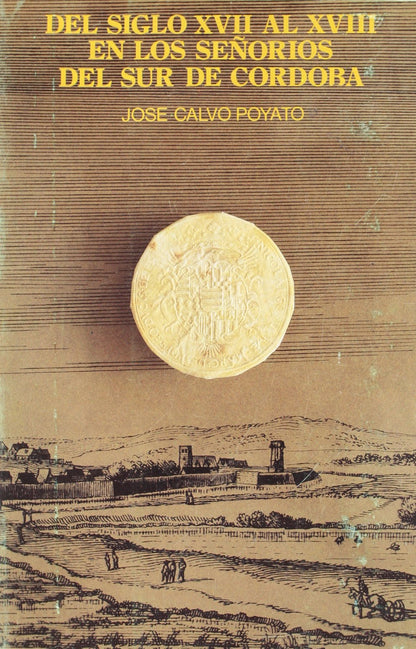 Del siglo XVII al XVIII en los señorios del sur de Córdoba