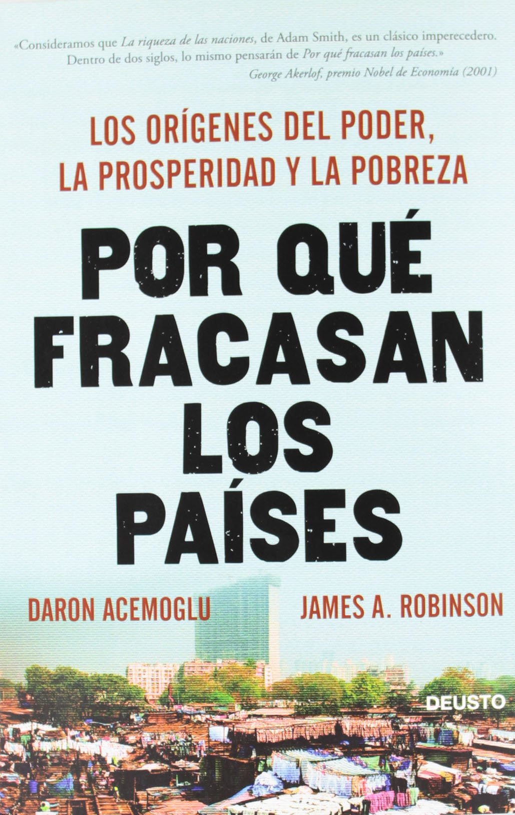 por qué fracasan los países: los orígenes del poder, la prosperidad y la pobreza (deusto)