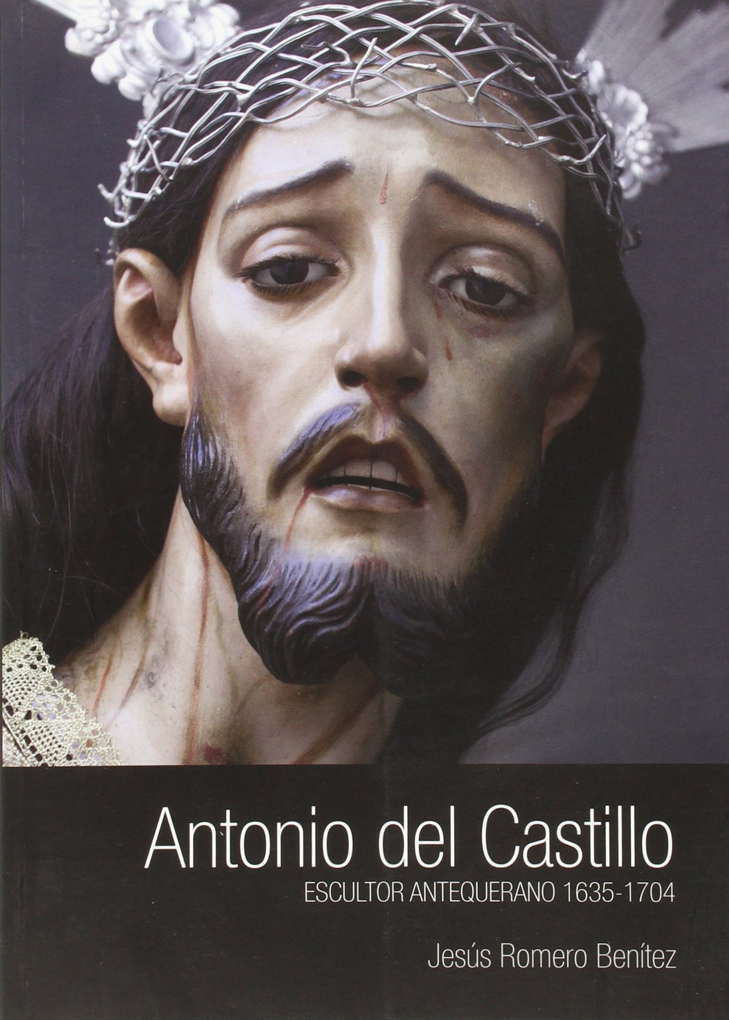 antonio del castillo : escultor antequerano, 1635-1704