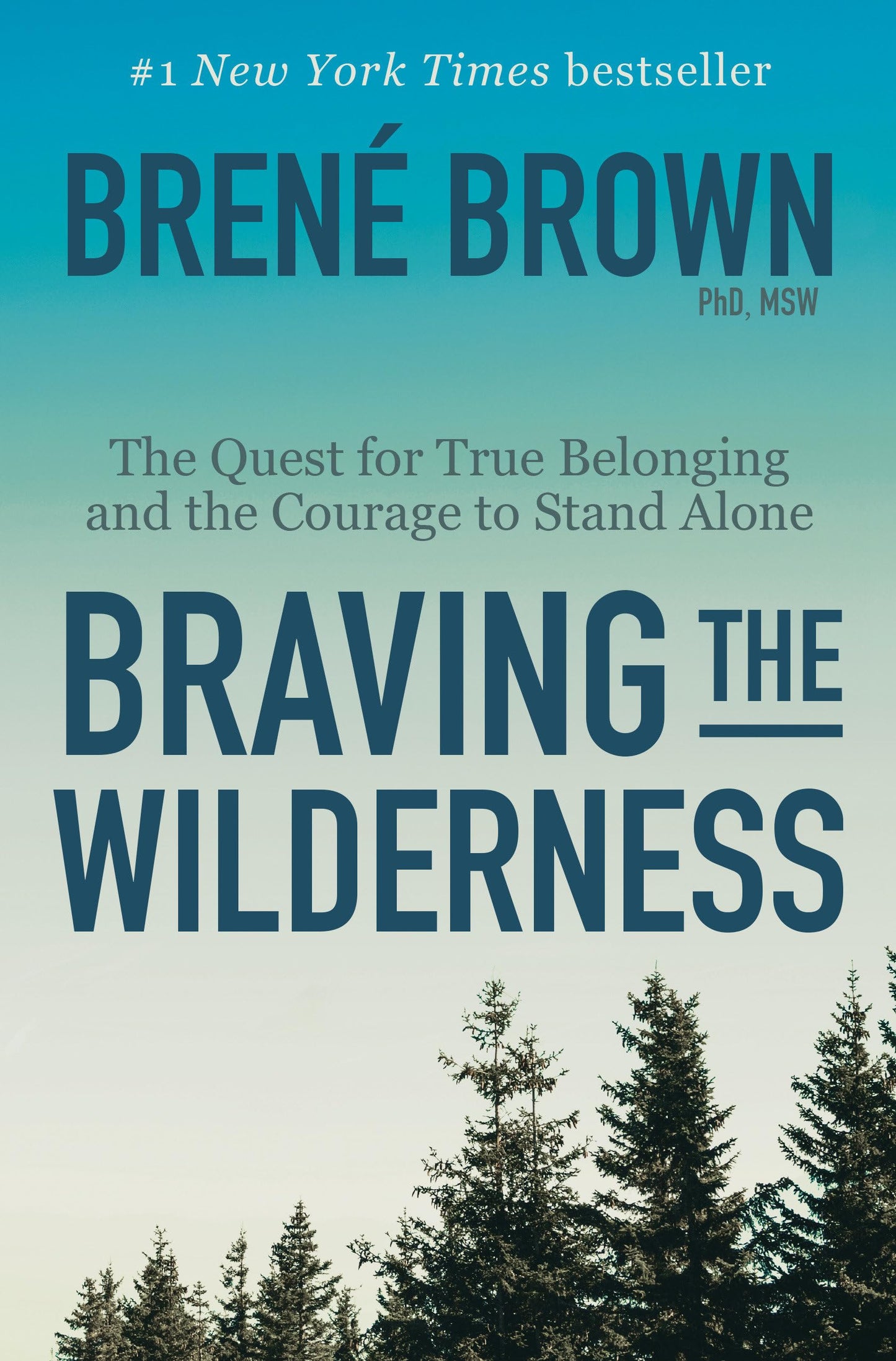 braving the wilderness: the quest for true belonging and the courage to stand alone