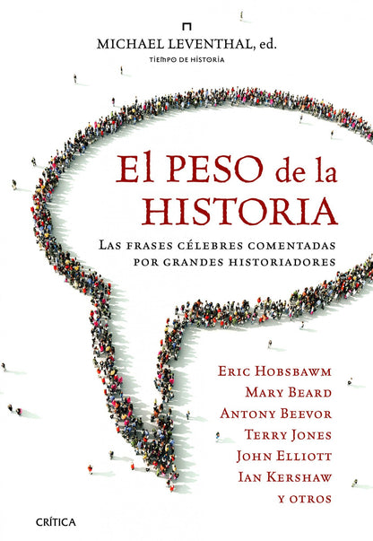 El peso de la historia: Las frases célebres comentadas por grandes historiadores (Tiempo de Historia)