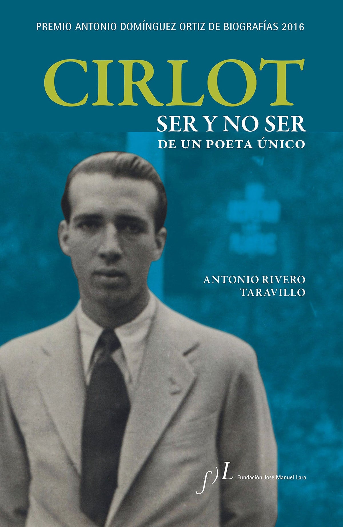 cirlot. ser y no ser de un poeta único: premio antonio domínguez ortiz de biografías 2016: 1