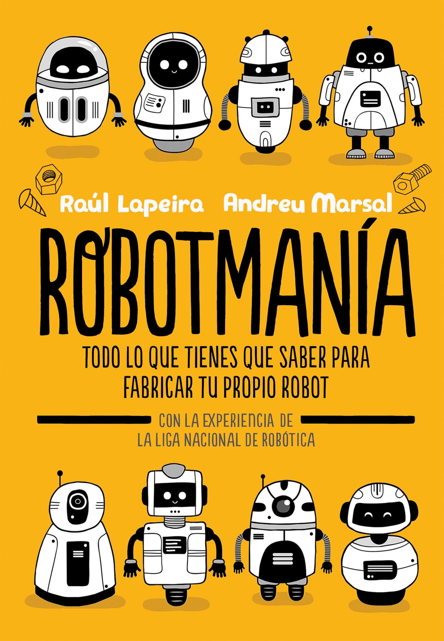 robotmanía: todo lo que tienes que saber para fabricar tu propio robot (b de blok)