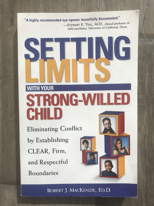 Setting Limits with Your Strong-Willed Child (Setting Limits Series)