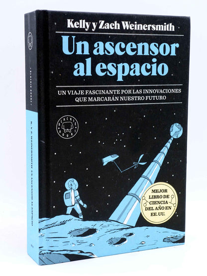 Un ascensor al espacio: Un viaje fascinante por las innovaciones que marcarán nuestro futuro (NARRATIVA)