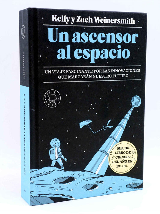 Un ascensor al espacio: Un viaje fascinante por las innovaciones que marcarán nuestro futuro (NARRATIVA)