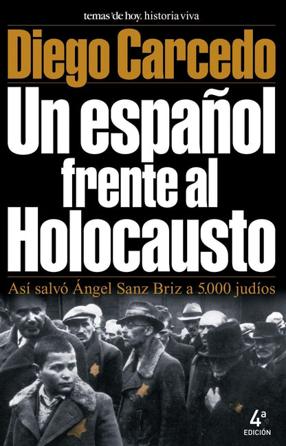 UN ESPAÑOL FRENTE AL HOLOCAUSTO: 1 (Historia Viva)