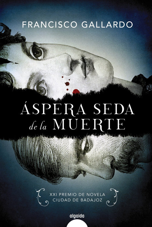 Áspera seda de la muerte (ALGAIDA LITERARIA - PREMIO DE NOVELA CIUDAD DE BADAJOZ)
