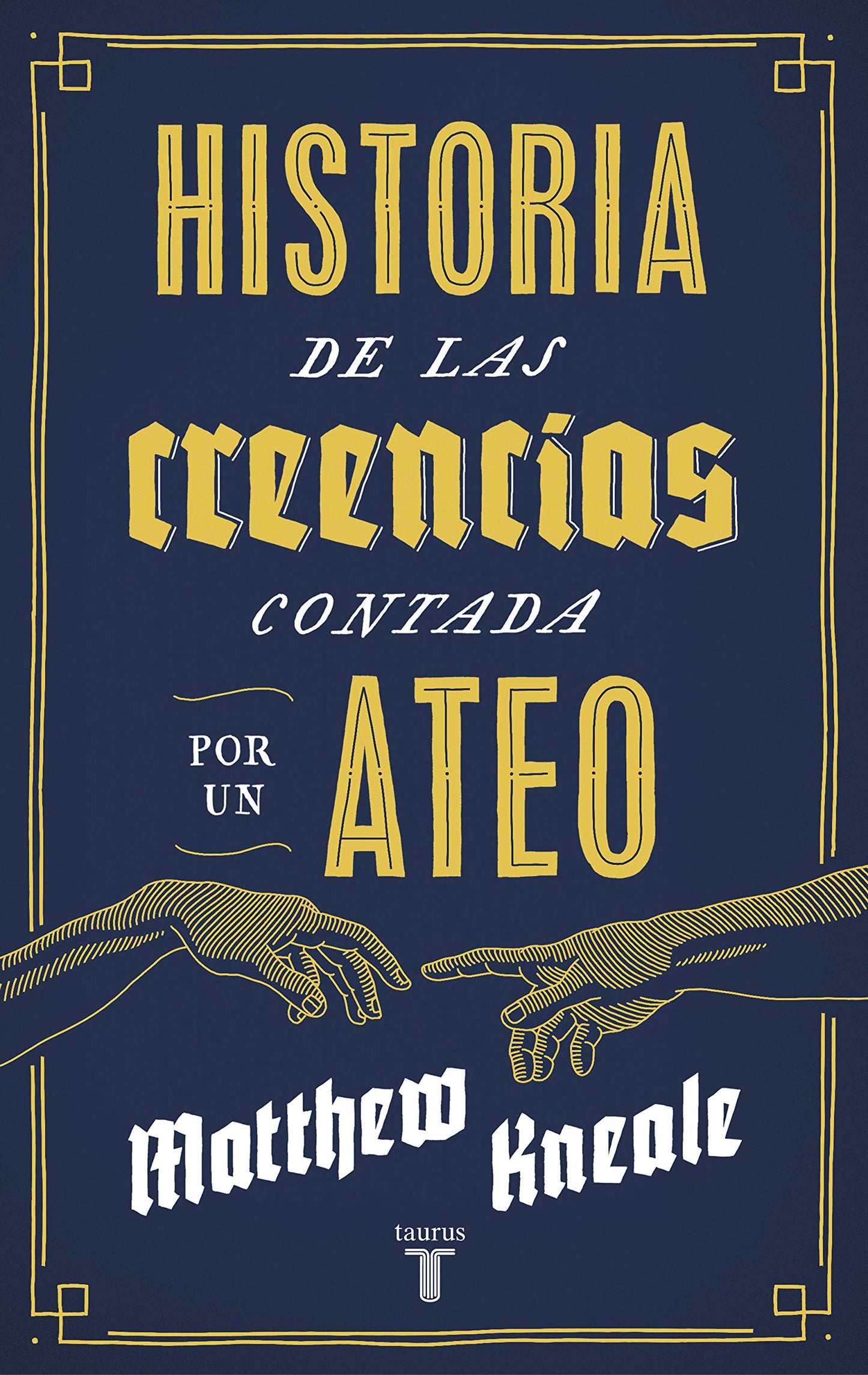 historia de las creencias (contada por un ateo): cómo comprender nuestro invento más extraordinario (pensamiento)
