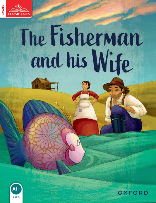 Classic Tales Second Edition: Level 2: The Fisherman and His Wife