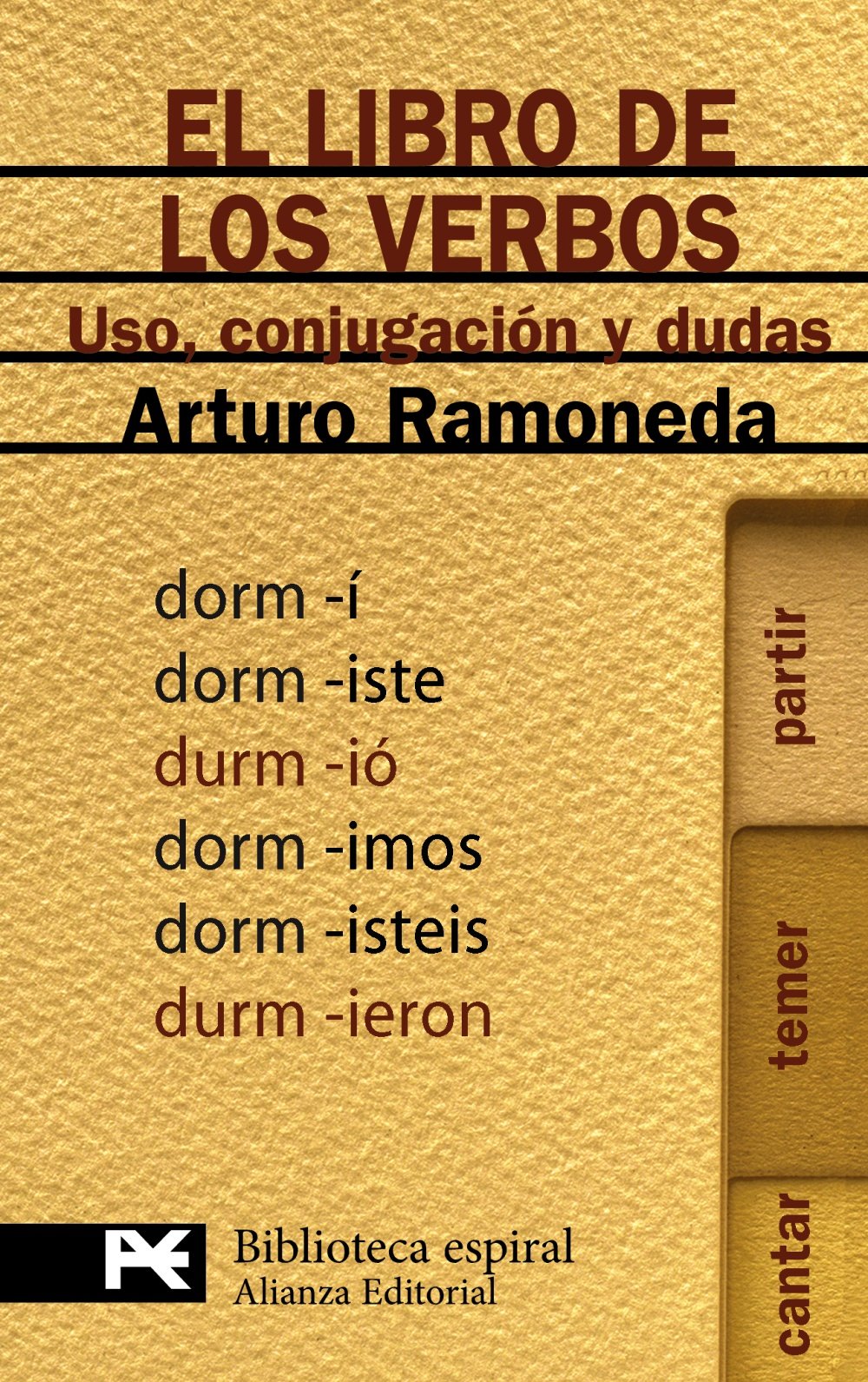 el libro de los verbos: uso, conjugación y dudas: uso, conjugacion y dudas / use, congugation and doubts (el libro de bolsillo - biblioteca espiral)