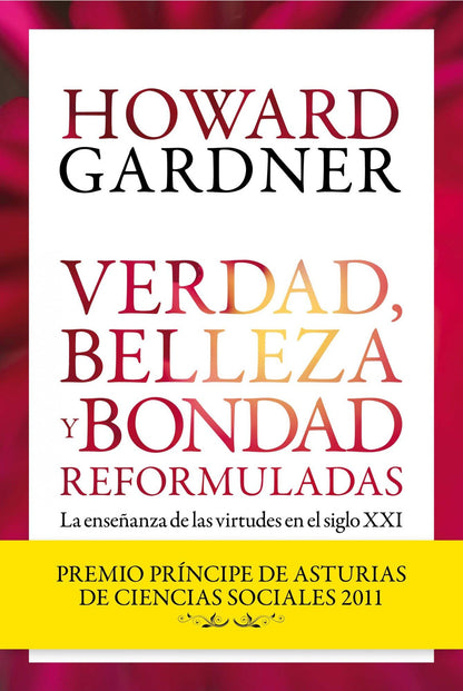 Verdad, belleza y bondad reformuladas: La enseñanza de las virtudes en el siglo XXI (Biblioteca Howard Gardner)