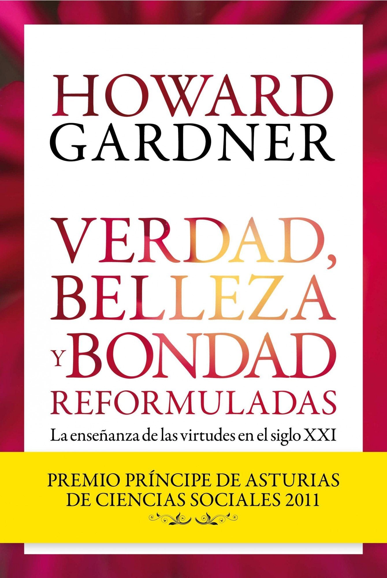 verdad, belleza y bondad reformuladas: la enseñanza de las virtudes en el siglo xxi (biblioteca howard gardner)
