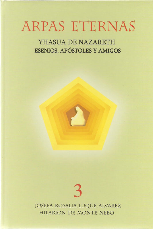 Arpas eternas: yhasua de nazareth,esenios, apostoles y amigos vol. III