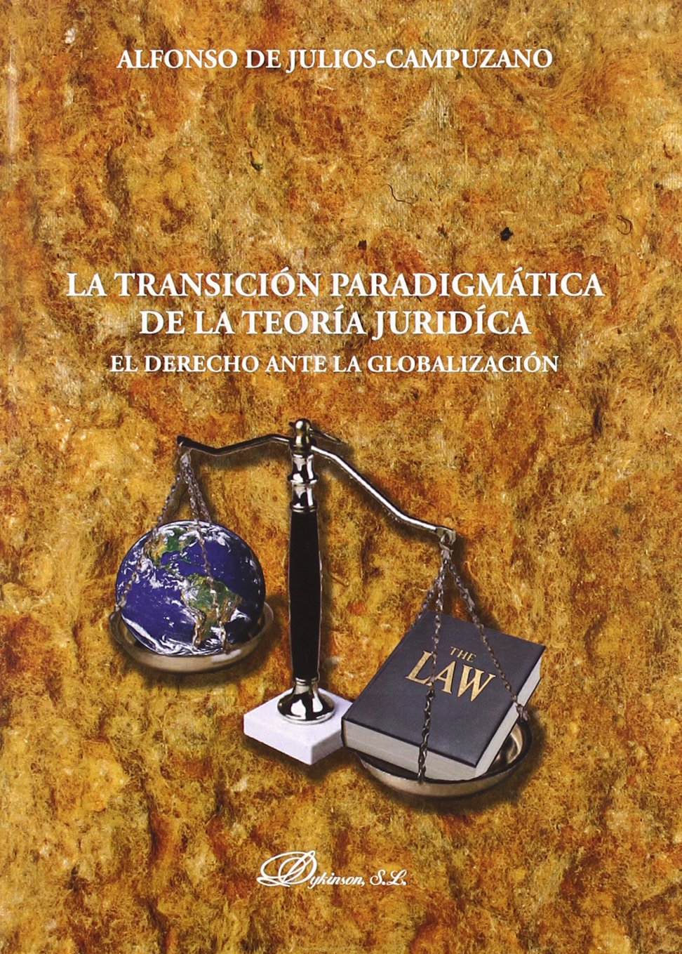 la transición paradigmática de la teoría juridíca: el derecho ante la globalización (sin coleccion)