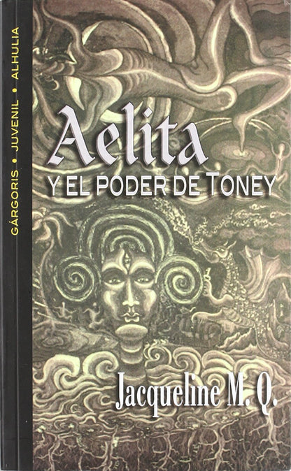 AELITA Y EL PODER DE TONEY (GARGORIS)