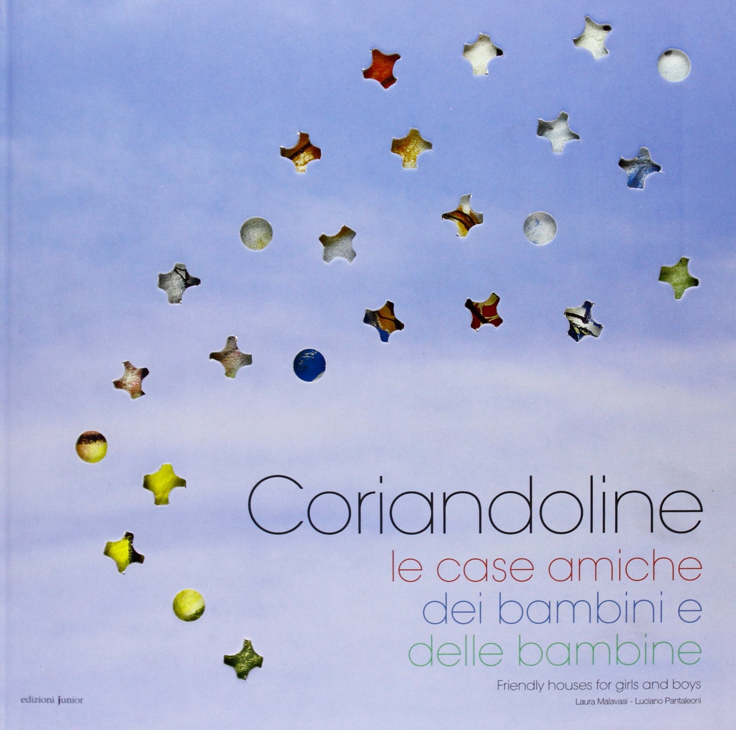 coriandoline. le case amiche dei bambini e delle bambine. ediz. illustrata