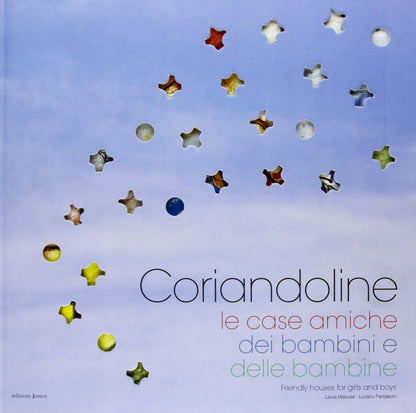 Coriandoline. Le case amiche dei bambini e delle bambine. Ediz. illustrata