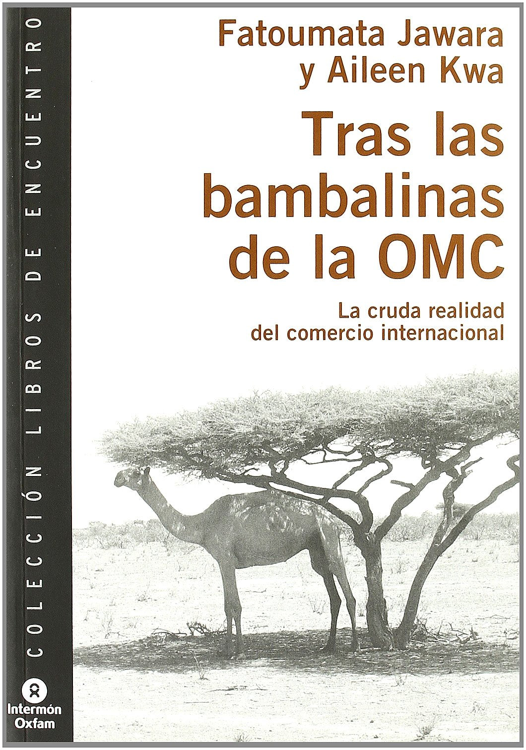 tras las bambalinas de la omc : la cruda realidad del comercio internacional