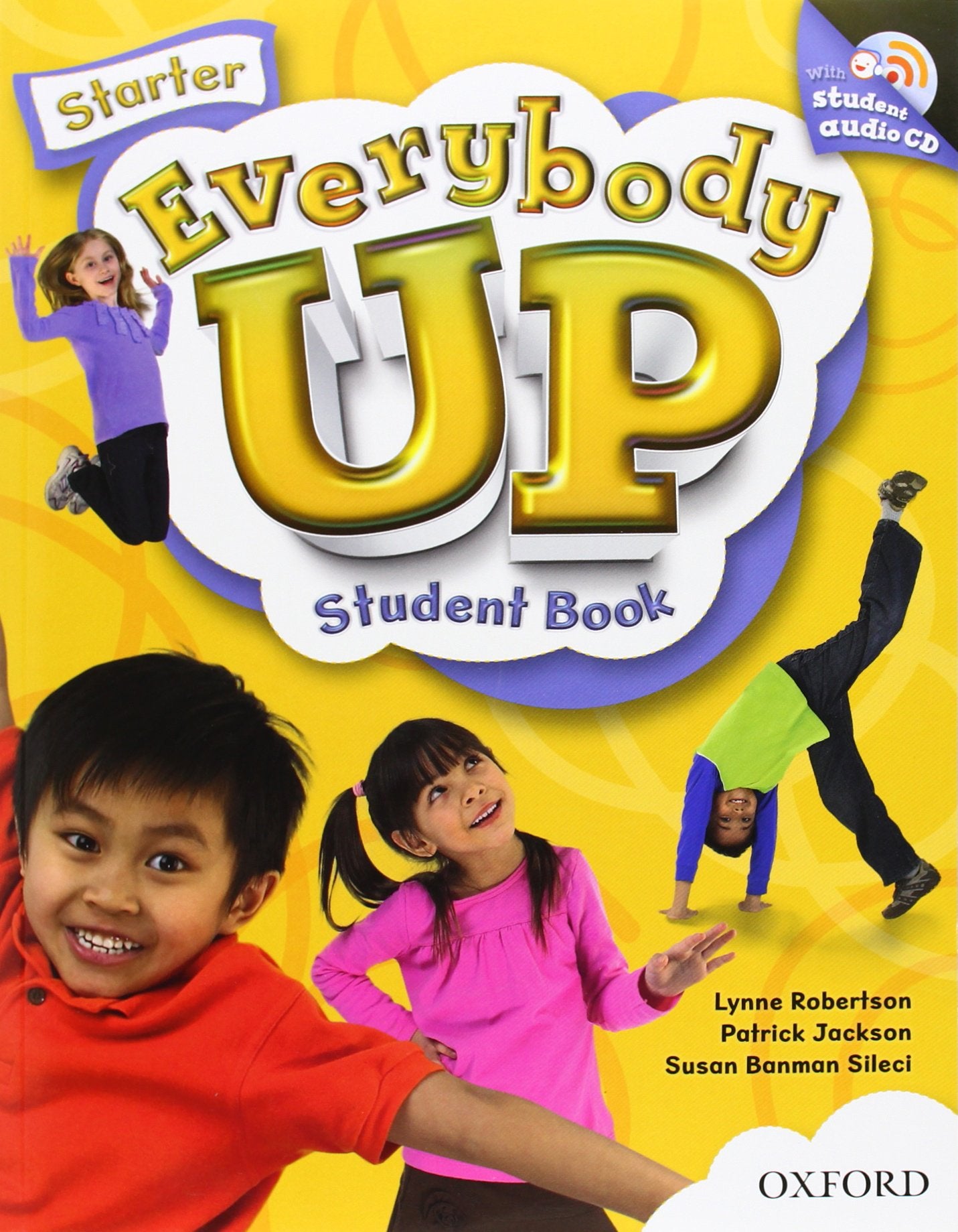 everybody up! starter. student's book + audio cd pack: language level: beginning to high intermediate. interest level: grades k-6. approx. reading level: k-4