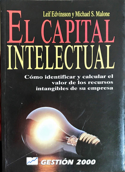 El Capital Intelectual: Como Identificar Y Calcular El Valor De Los Recursos Intangibles De Su Empresa