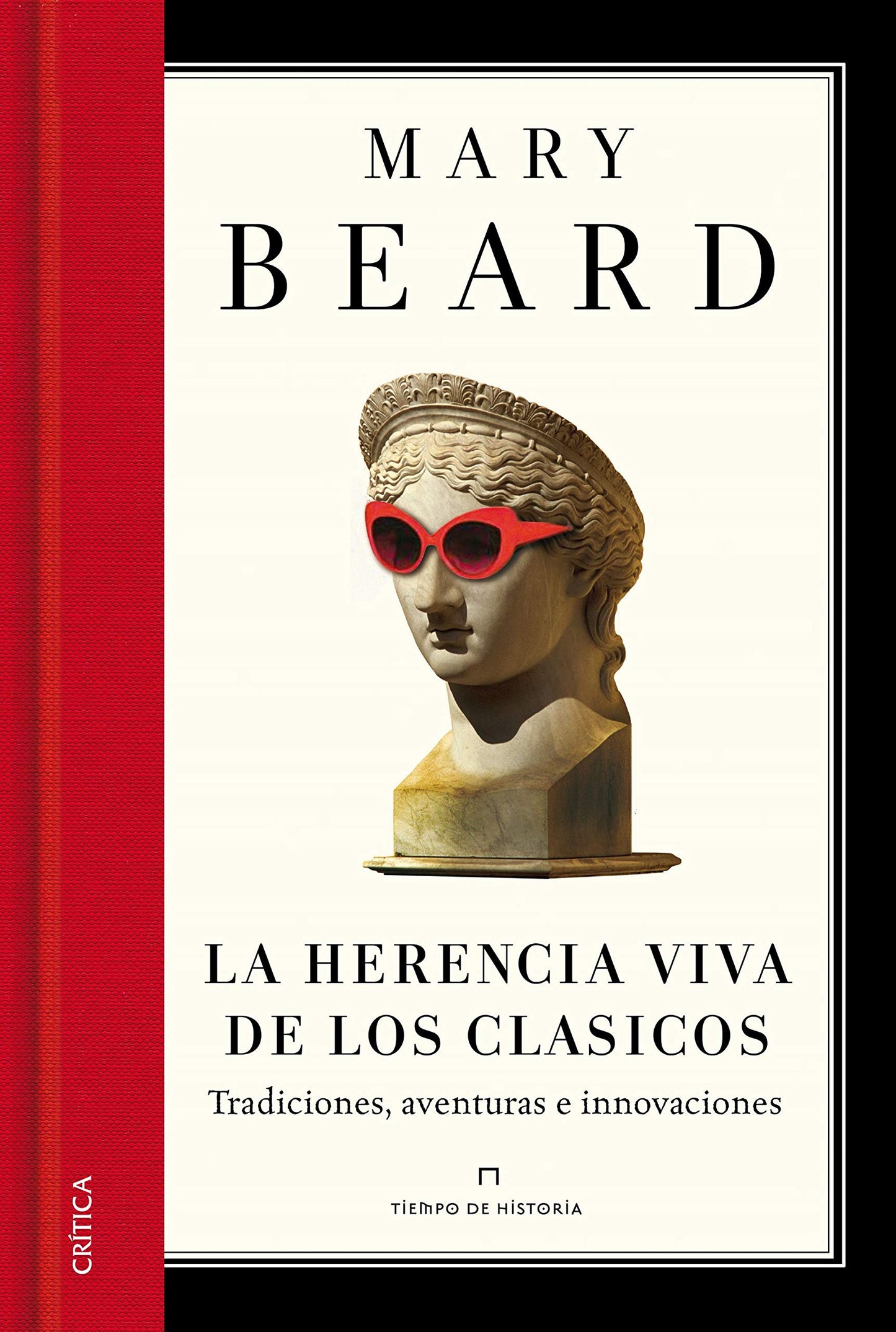 la herencia viva de los clásicos: tradiciones, aventuras e innovaciones (tiempo de historia)