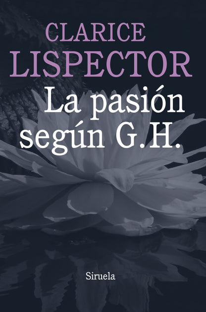 La pasión según G. H.: 1 (Biblioteca Clarice Lispector)