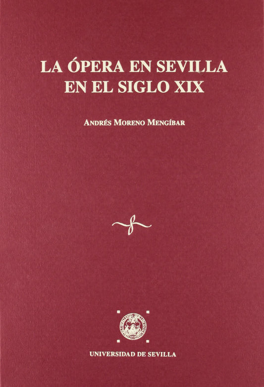 OPERA EN SEVILLA SIGLO XIX,LA (ABIERTA)