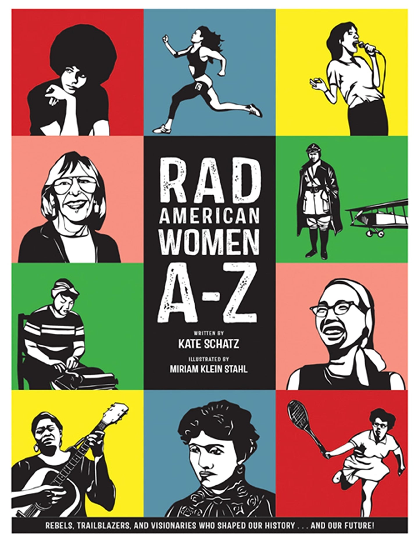 rad american women a-z: rebels, trailblazers, and visionaries who shaped our history . . . and our future! (city lights/sister spit)