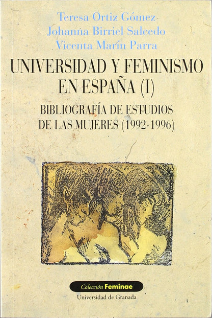 Universidad y feminismo en España (I): Bibliografía de estudios de las mujeres (1992-1996). Actualización del Libro Blanco de Estudios de las Mujeres en las Universidades Españolas: 3 (Feminae)