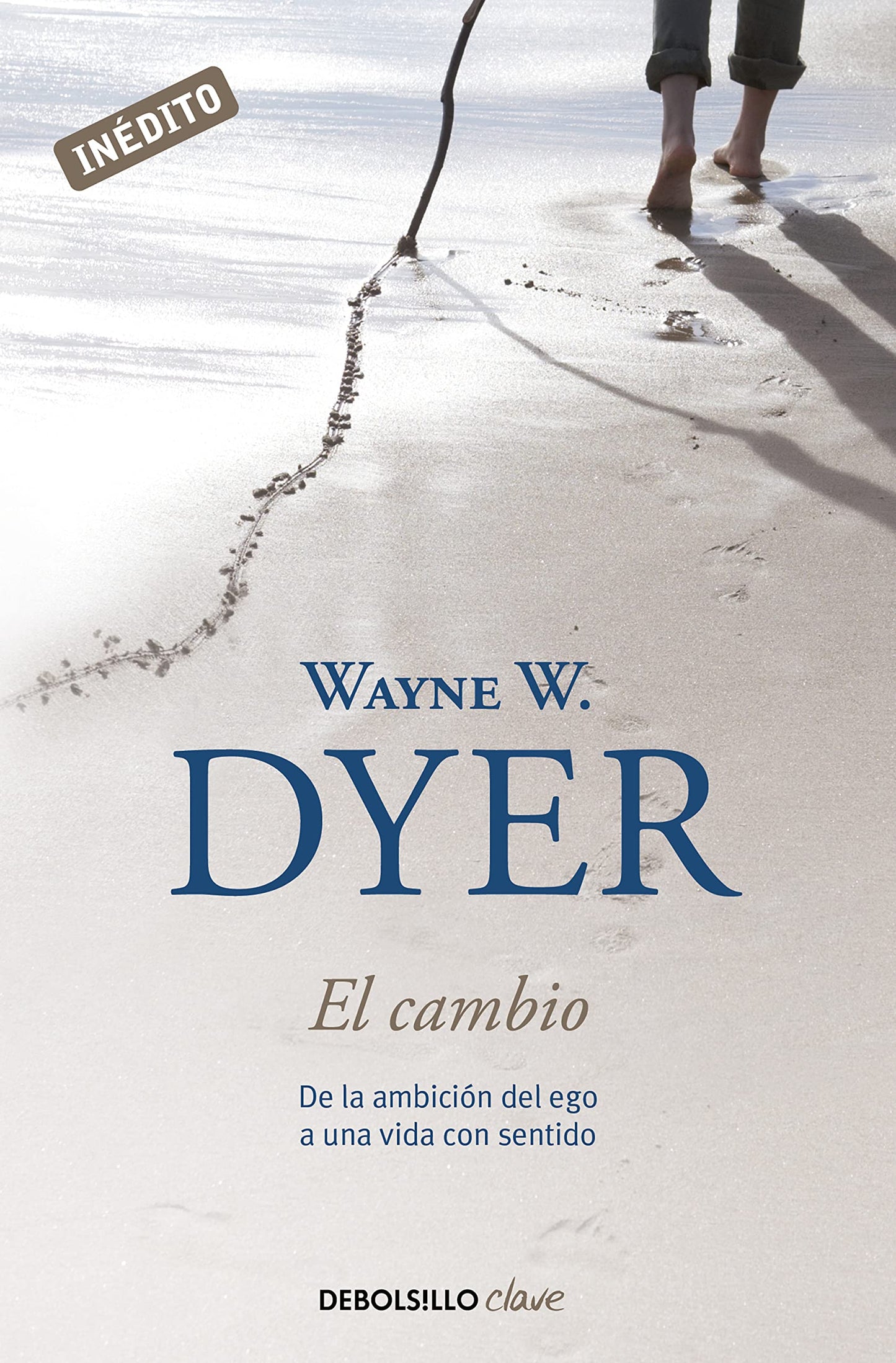 el cambio: de la ambición del ego a una vida con sentido (clave)