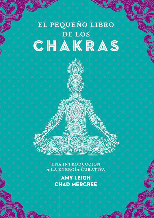 El pequeño libro de los chakras: Una introducción a la energía curativa (Tabla de esmeralda)