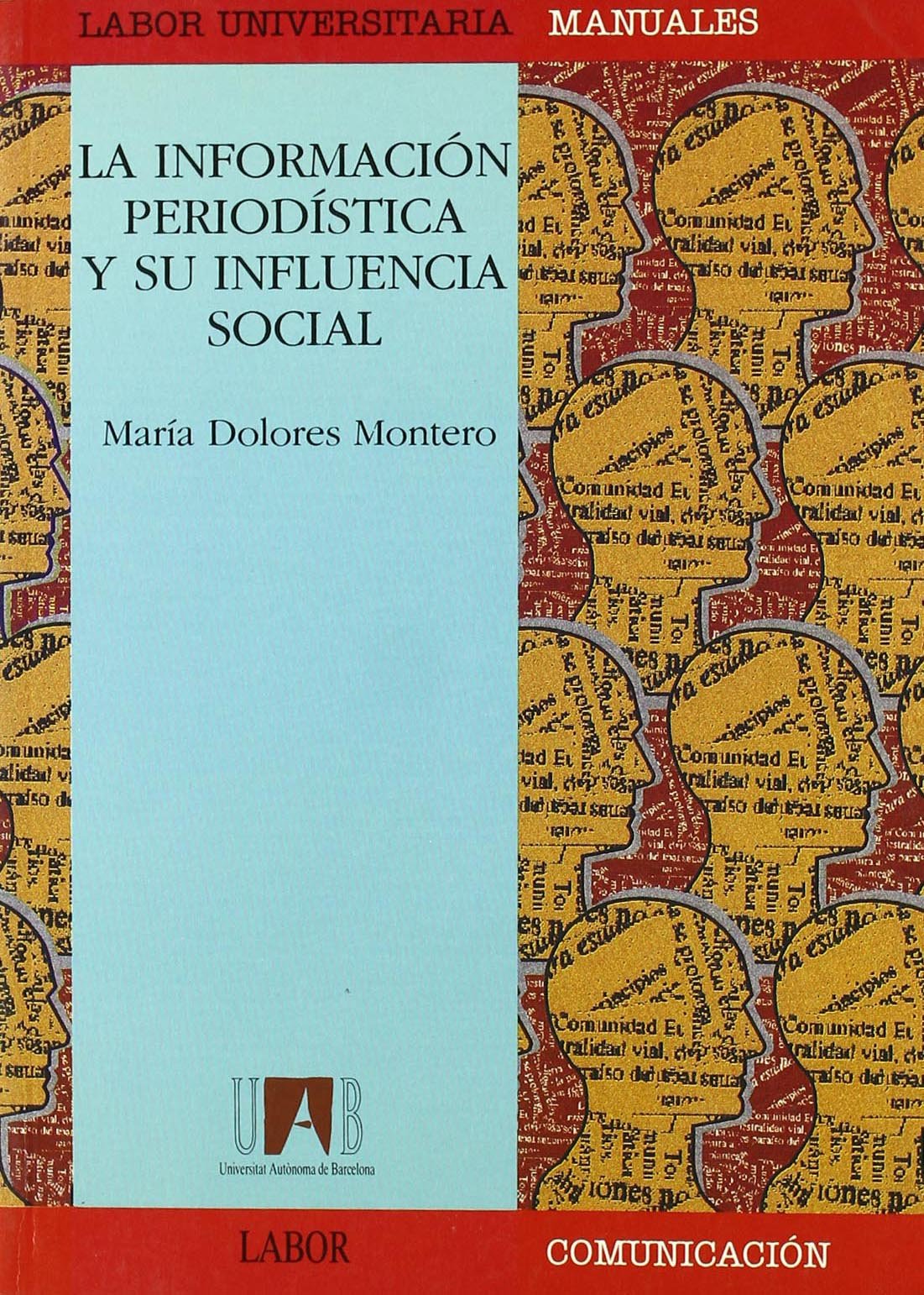la información periodística y su influencia social: 3 (manuals (coedició amb labor))