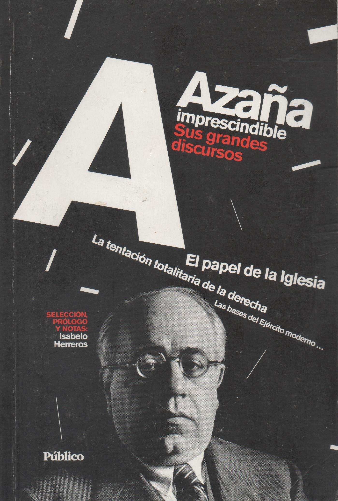 azaña imprescindible. sus grandes discursos
