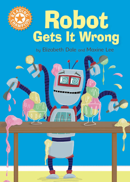Reading Champion: Robot Gets It Wrong: Independent Reading Orange 6