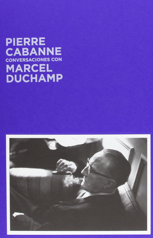Conversaciones Con Marcel Duchamp (THIS SIDE UP)